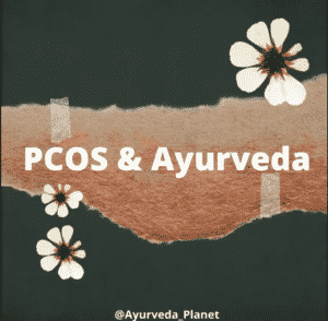 PCOS & Ayurveda